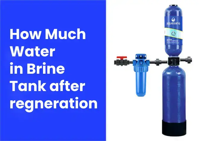 How Much Water to be in Brine Tank after regneration