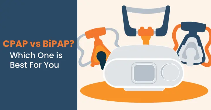 CPAP vs BiPAP which one is best for you